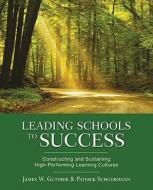Leading Schools to Success di James W. Guthrie edito da SAGE Publications, Inc