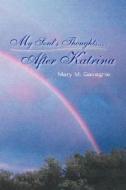 My Soul's Thoughts... After Katrina di Mary M Gavagnie edito da Xlibris Corporation