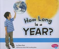 How Long Is a Year? di Claire Clark edito da Capstone Press