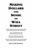Making Dollar$ and Sense on Wall Street di D. Scott Goodrick edito da Createspace