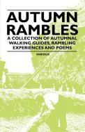 Autumn Rambles - A Collection of Autumnal Walking Guides, Rambling Experiences and Poems di Various edito da Watson Press