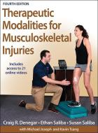 Therapeutic Modalities for Musculoskeletal Injuries di Craig R. Denegar, Ethan Saliba, Susan Saliba edito da Human Kinetics