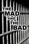 The Mad and the Bad di John Hale edito da Createspace
