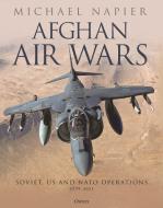 Afghan Air Wars di Michael Napier edito da Bloomsbury Publishing PLC