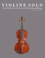 Violine Solo: Vier Stucke Fur Violine Mit Klavierbegleitung di Javier Marco edito da Createspace