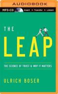 The Leap: The Science of Trust and Why It Matters di Ulrich Boser edito da Brilliance Audio