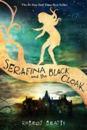Serafina and the Black Cloak (the Serafina Series Book 1) di Robert Beatty edito da DISNEY PR