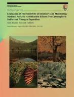 Evaluation of the Sensitivity of Inventory and Monitoring National Parks to Acidification Effects from Atmospheric Sulfur and Nitrogen Deposition Mid- di National Park Service edito da Createspace