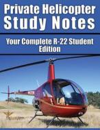Private Helicopter Study Notes: Your Complete R-22 Supplement di Flyaway Apps LLC edito da Createspace