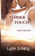 Tender Touch di Lynn Emery edito da Createspace