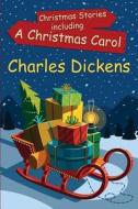Christmas Stories Including a Christmas Carol: (Starbooks Classics Editions) di Charles Dickens edito da Createspace