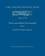 Kenner Und Liebhaber Erste Sammlung di Carl Philipp Emanuel Bach edito da Createspace