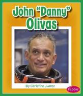 John Danny Olivas di Christine Juarez edito da CAPSTONE PR