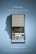 Listening: Interviews, 1970-1989 di Jonathan Cott edito da UNIV OF MINNESOTA PR