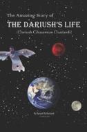 THE AMAZING STORY OF DARIUSH'S LIFE: DA di DARIUSH G DASTJERDI edito da LIGHTNING SOURCE UK LTD