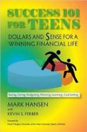 SUCCESS 101 FOR TEENS di Mark Hansen, Kevin S. Ferber edito da LEXHAM PR