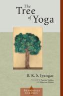 The Tree of Yoga di B. K. S. Iyengar edito da SHAMBHALA
