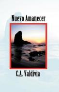 Nuevo Amanecer di Valdivia, C a Valdivia edito da America Star Books