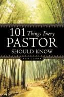 101 Things Every Pastor Should Know di Jim Clark edito da XULON PR