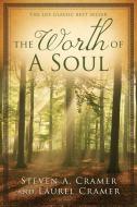 Worth of a Soul: A Personal Account of Excommunication and Conversion (2011) di Steven A. Cramer, Laurel Cramer edito da CEDAR FORT INC