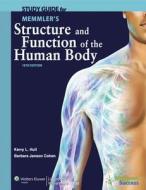 Study Guide To Accompany Memmler\'s Structure And Function Of The Human Body di Barbara Janson Cohen edito da Lippincott Williams And Wilkins