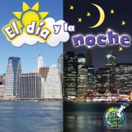 El Dia y La Noche (Day and Night) di Conrad J. Storad edito da Rourke Educational Media