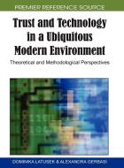 Trust and Technology in a Ubiquitous Modern Environment edito da Information Science Reference