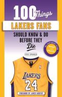 100 Things Lakers Fans Should Know & Do Before They Die di Steve Springer edito da Triumph Books