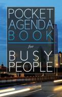 Pocket Agenda Book: For Busy People di Speedy Publishing Llc edito da SPEEDY PUB LLC