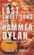 The Last Sweet Song of Hammer Dylan di Robert J. Randisi edito da WOLFPACK PUB