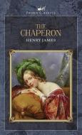 The Chaperon di Henry James edito da PRINCE CLASSICS