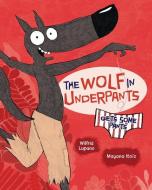 The Wolf in Underpants Gets Some Pants di Wilfrid Lupano edito da GRAPHIC UNIVERSE