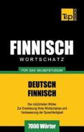 Finnischer Wortschatz Fur Das Selbststudium - 7000 Worter di Andrey Taranov edito da T&p Books