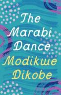 The Marabi Dance di Modikwe Dikobe edito da Head Of Zeus