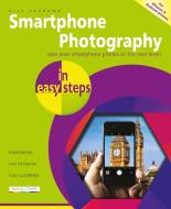 Smartphone Photography In Easy Steps di Nick Vandome edito da In Easy Steps Limited