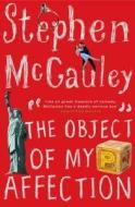 Object Of My Affection di Stephen McCauley edito da Granta Books