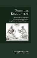 Spiritual Encounters di Dawn Griffiths, Cervantes, Cervantes Griffiths edito da Bloomsbury Publishing PLC