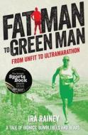 Fat Man to Green Man di Ira Rainey edito da Tangent Books