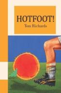 Hotfoot! di Tom Richards edito da LIGHTNING SOURCE INC