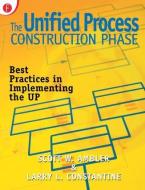 The Unified Process Construction Phase di Scott W. Ambler edito da CRC Press