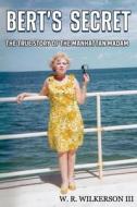 Bert's Secret: The True Story of the Manhattan Madam di W. R. Wilkerson edito da CIROS BOOKS