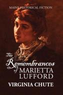 The Remembrances of Marietta Lufford di Virginia Chute edito da JUST WRITE BOOKS