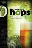For The Love of Hops di Stan Hieronymus edito da Brewers Publications