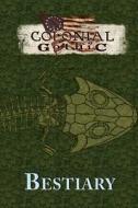 Colonial Gothic Bestiary di Richard Iorio II edito da ROGUE GAMES INC