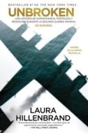 Unbroken (Spanish Edition) di Laura Hillenbrand edito da AGUILAR