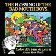 The Flossing of the Bad Mouth Boys di Roland Lasher edito da Chapbook Press - Schuler Books