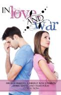 In Love and War di Miralee Ferrell, Kimberly Rose Johnson, Debby Mayne edito da Mountain Brook Ink