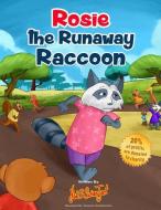 Rosie the Runaway Raccoon di Jack Thompsen edito da LIGHTNING SOURCE INC