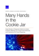 Many Hands in the Cookie Jar: Case Studies in Response Options to Cyber Incidents Affecting U.S. Government Networks and Implications for Future Res di Quentin E. Hodgson, Yuliya Shokh, Jonathan Balk edito da RAND CORP