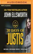 30 Days Of Justis di JOHN ELLSWORTH edito da Brilliance Audio